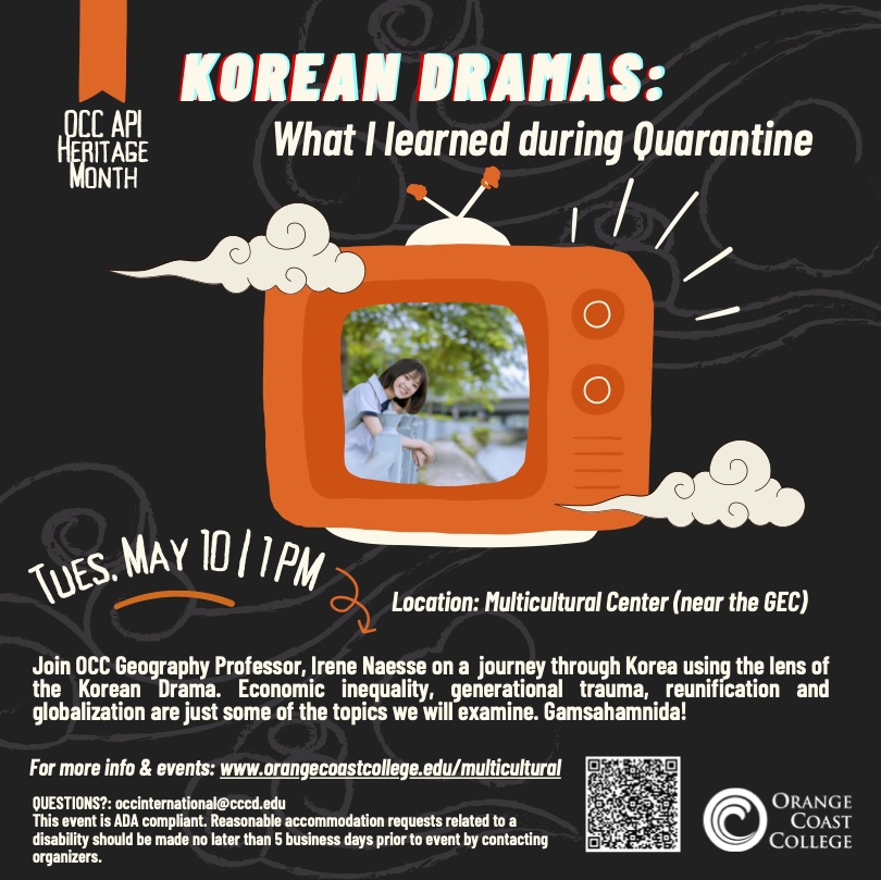 SGOCC's tweet photo. Join OCC Geography Professor, Irene Naesse on a journey through Korea using the lens of the Korean Drama.  Economic inequality, generational trauma, reunification and globalization are some of the topics we will examine.  Gamsahamnida!
Tues, May 10th at 1pm - Multicultural Center https://t.co/pv4D7Mc9bw