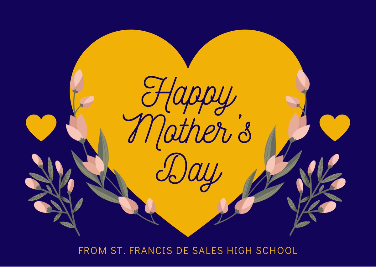 To the wonderful mothers, grandmothers, godmothers, aunts, and mother figures, St. Francis de Sales High School wishes you a #HappyMothersDay 🌼