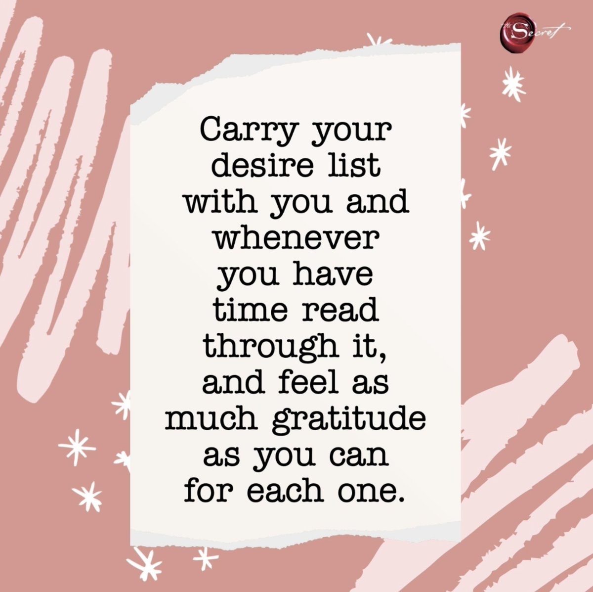 If you want your desires to come more quickly, I would highly recommend that you carry your desire list with you in your wallet or purse from this day forward, and whenever you have time, open it up, read through it, and feel as much gratitude as you can for each one.