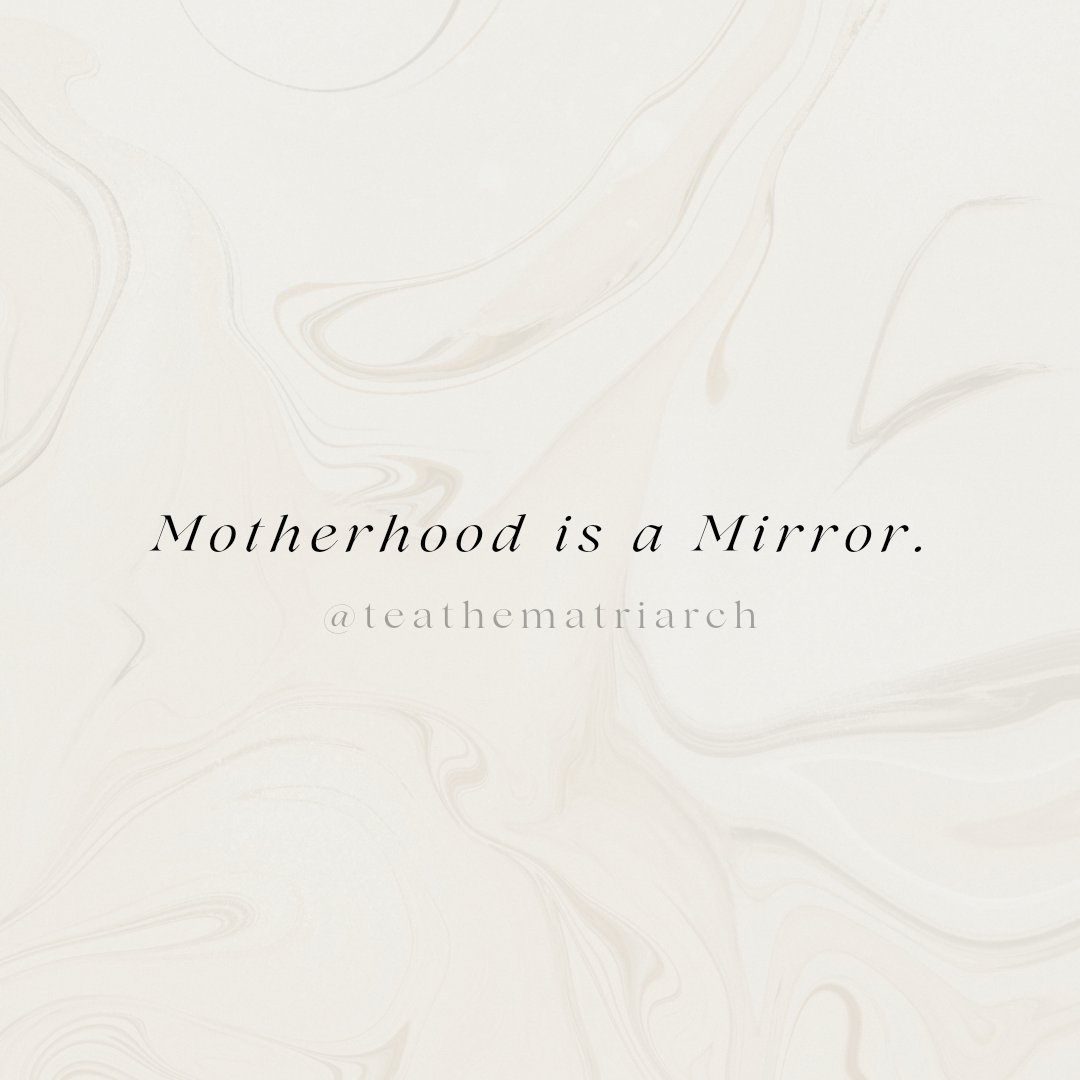 teathematriarch's tweet photo. Motherhood is a Mirror https://t.co/4E2wBsj81h