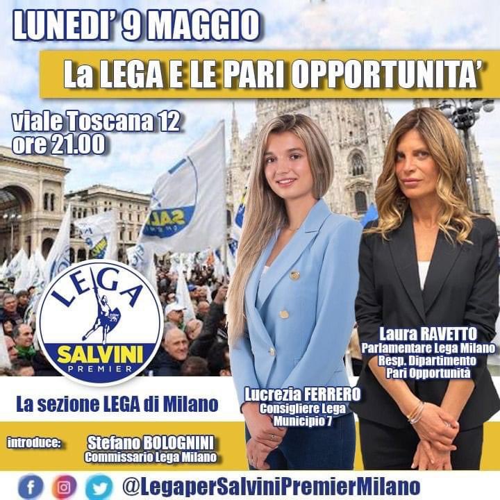 LegaMilano's tweet photo. ➡️ “ LA LEGA E LE PARI OPPORTUNITÀ” lunedì 9 maggio alle ore 21.00 📍presso la sede di Viale Toscana 12, interverranno l’On. Laura Ravetto  e la consigliera di municipio 7 Lucrezia
Vi aspettiamo! 

#LegaperSalviniPremier - #Milano https://t.co/vNErZhlsm2