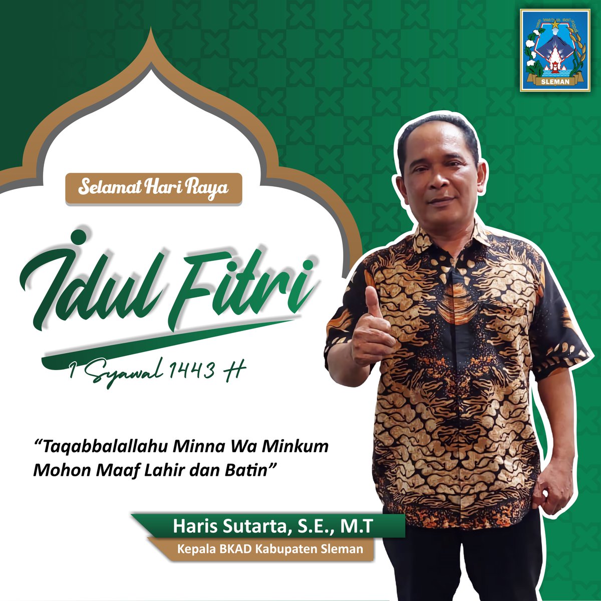 BKADSleman's tweet photo. Segenap Keluarga Besar BKAD Sleman mengucapkan Taqabbalallahu Mina Wa Minkum, Minal Aidzin Wal Faidzin.

Selamat Hari Raya Idul Fitri 1443 H, Mohon Maaf Lahir dan Batin

#iedmubarak1443
#harirayaidulfitri1443
#BKADSleman
#SlemanSembada https://t.co/GG2GyFPP2s
