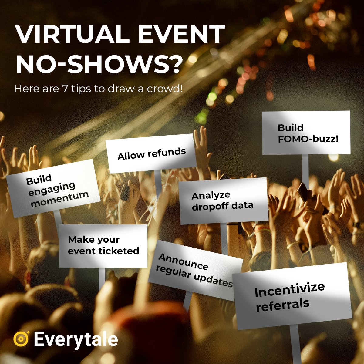 With pings, ringing phones, tweets, and beeps available constantly, why do event planners still find themselves dealing with no-shows in this hyper-connected world?
Here are a few tips by <a href="/Everytaleevents/">Everytale</a> to have engaging, and interactive events.

#virtualevents  #everytale
