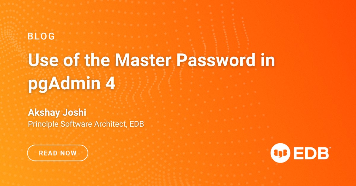 EDBPostgres's tweet photo. Take a deep dive into the use of the master password in #pgAdmin4 - https://t.co/QckJVa6ifu
#OpenSource #Database #pgAdmin
#PowerToPostres with @EDBPostgres https://t.co/Cth73hl1cn