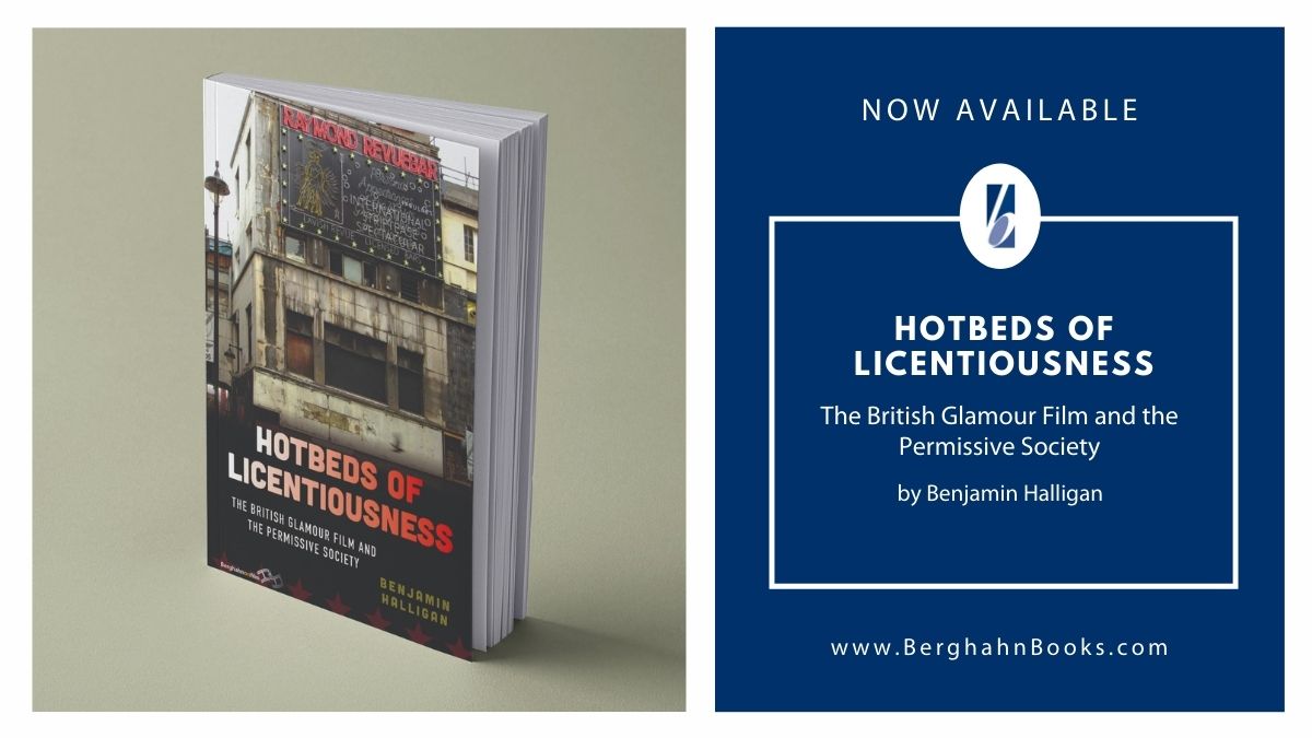 BerghahnFilm's tweet photo. Now Available! HOTBEDS OF LICENTIOUSNESS: The British Glamour Film and the Permissive Society by @BenHalligan. Learn more: https://t.co/kIkpY7oIHi #FilmTwitter #pornography https://t.co/f9YwIwiZgf
