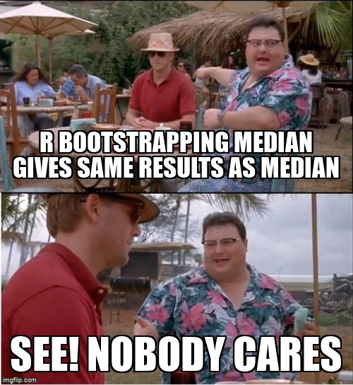 overflow_meme's tweet image. R bootstrapping median gives same results as median stackoverflow.com/questions/7216… #resampling #bootstrapping #r