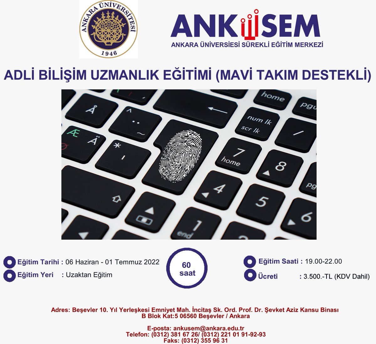 ADLİ BİLİŞİM UZMANLIK EĞİTİMİ (MAVİ TAKIM DESTEKLİ)
06 HAZİRAN - 01 TEMMUZ 2022)
Detaylı Bilgi ve Kayıt için: ankusem@ankara.edu.tr <a href="/tolga_tbozkurt/">Prof.Dr. Tolga Bozkurt</a> <a href="/4n6_tur/">Hamza Aytaç DOĞANAY</a>