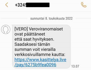 Taas on Verohallinnon nimissä liikkeellä huijaustekstiviestejä, joissa "hyvityksen saamiseksi" pyydetään menemään viestissä linkkinä olevalle verkkosivulle. Älä avaa linkkiä, ja tuhoa viesti puhelimestasi!