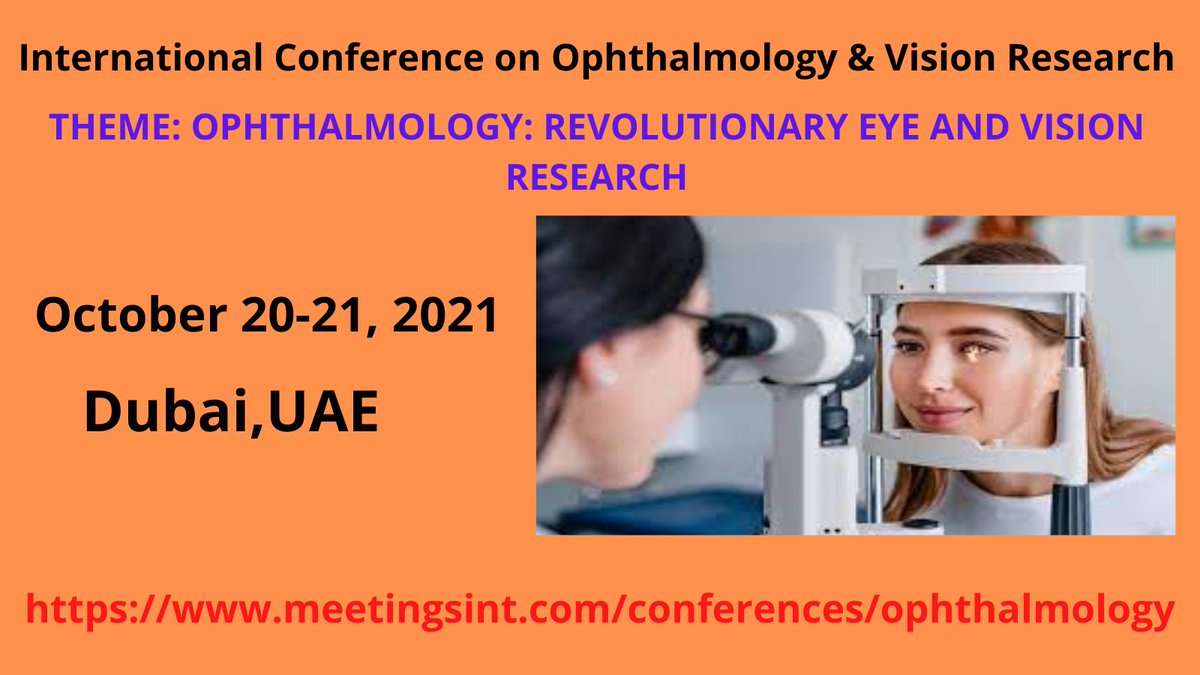MeetingsInt's tweet photo. Meetings International gladly invites worldwide experts for "International Conference on #Ophthalmology & #Vision_Research" which is scheduled during #December07_08, 2022 #Dubai_UAE.
#Ophthalmology_Conference #Vision_Science #Ophthalmology_Event #Ophthalmology_Vision_Science_2022 https://t.co/NuGMMGkUr4