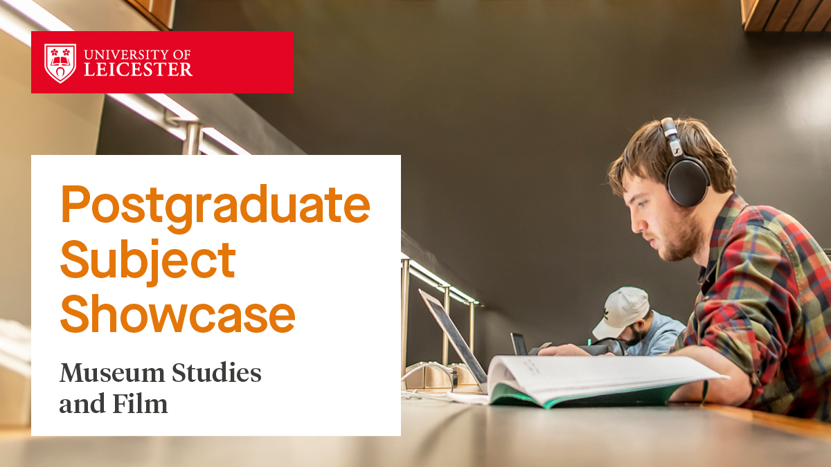 University of Leicester on Twitter "Thinking about a Masters degree in Museum Studies or Film