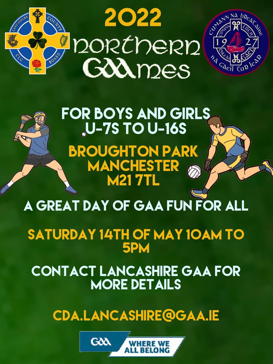 This Saturday (May 14th) Lancashire GAA host the 2022 Northern GAA Games at Broughton Park Manchester 
With over 800 kids involved and multiple clubs this will be a great day for GAA with both Hurling and football matches 
Details below but feel free to contact for more details