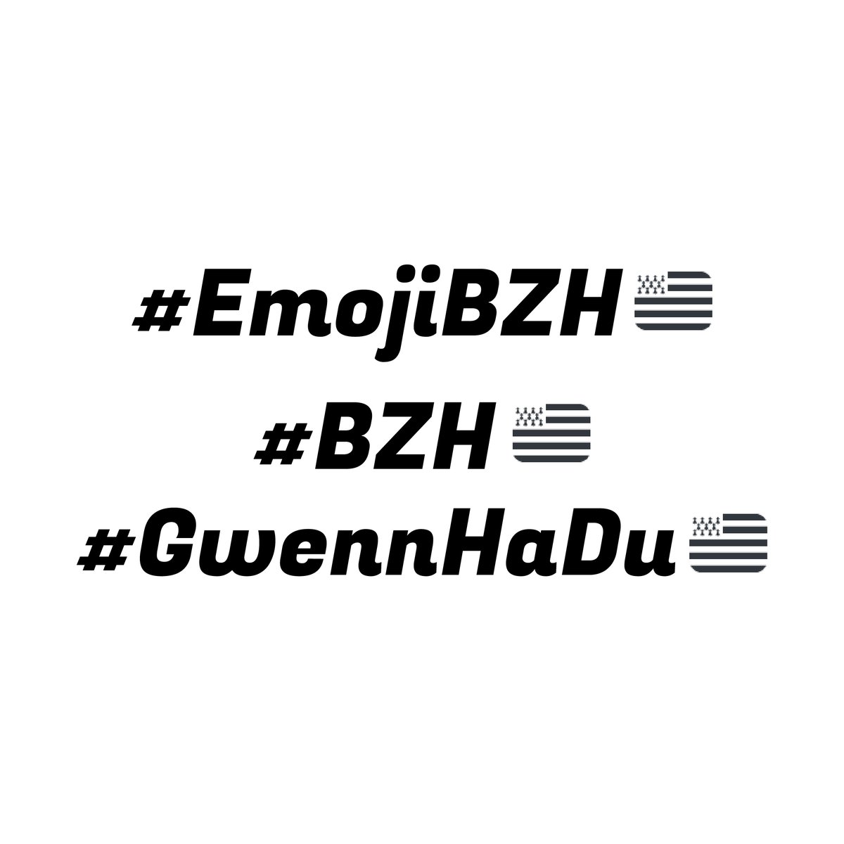 Et bonne nouvelle 😊.

Pour l'occasion, vous pouvez utiliser 3 hashflags pour générer l’emoji drapeau #breton :

#EmojiBZH
#BZH
#GwennHaDu

Deomp de'i ! Tweetons !