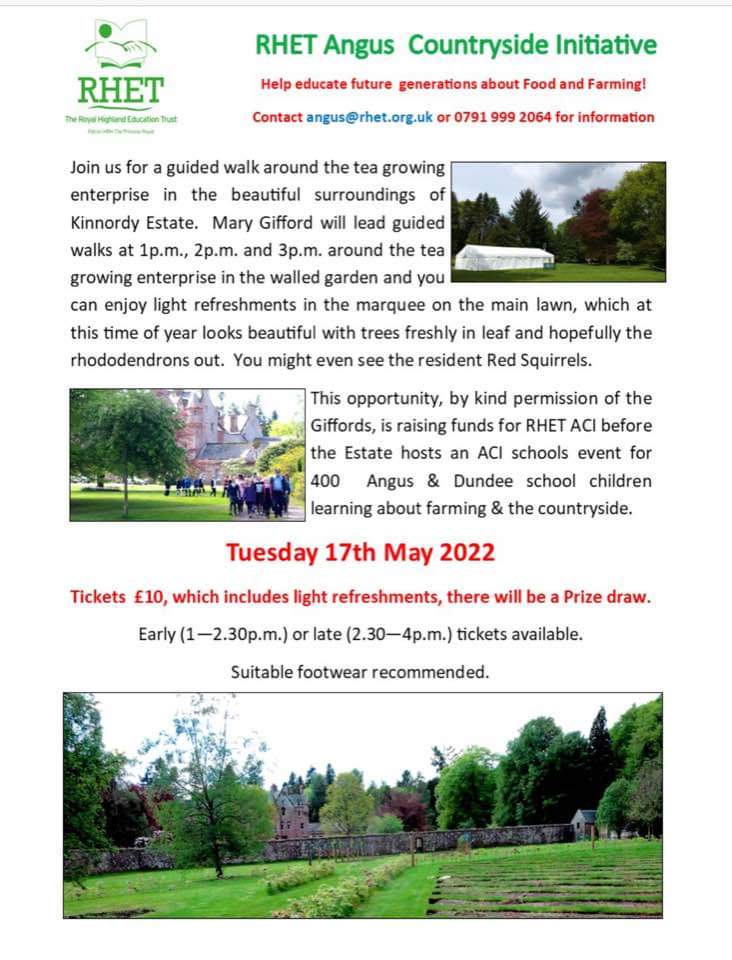 By kind permission of Mary Gifford and Kinnordy Estate RHET ACI is offering guided tours of her tea growing enterprise with tea and a scone or pancake in a marquee on the lawn before or after the tour.

Contact RHET ACI on angus@rhet.org.uk for tickets stating which session.