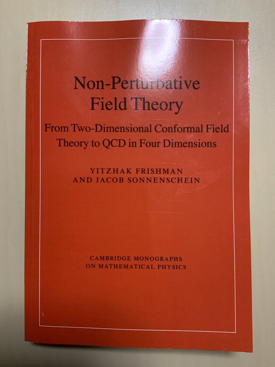 Y. Frishman and J. Sonnenschein, Non-perturbative field theory: from two-dimensional conformal field theory to QCD in four dimensions, Cambridge University Press https://t.co/eX8qSw1ct8