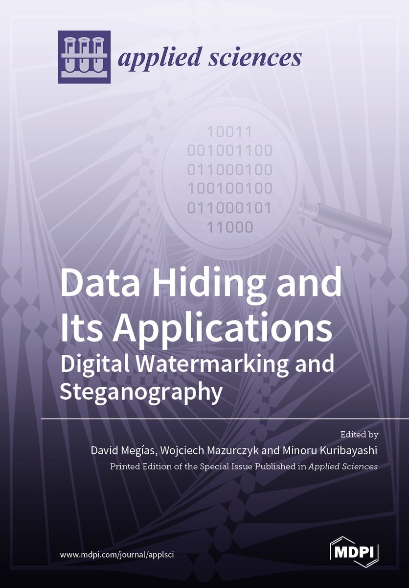 Applsci's tweet image. #AppliedSciences #Books

#DataHiding and Its Applications: Digital #Watermarking and #Steganography

🎓 Prof. Dr. David Megías, Prof. Dr. Wojciech Mazurczyk and Prof. Dr. Minoru Kuribayashi

🔗mdpi.com/books/pdfview/…

#mdpiapplsci #openaccess