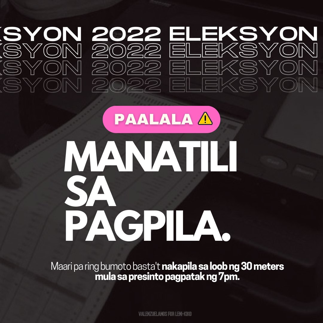 ValForLeniKiko's tweet photo. PAALALA:

MANATILI SA PAGPILA.

Maari pa ring bumoto basta't nakapila sa loob ng 30 meters mula sa presinto pagpatak ng 7pm. 
Manatili lamang po sa pwesto. 

#Eleksyon2022 https://t.co/LDcVhR3mvl