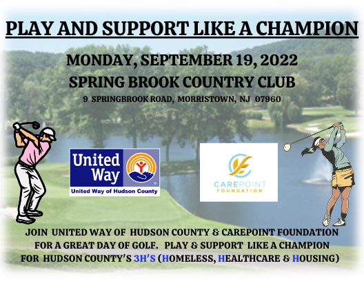 Mark your calendars for September 19th.
United Way of Hudson County and CarePoint Foundation is bringing Annual Golf Outing with new Theme this year! Let's play for 3H's (Homeless, HealthCare and Housing) for Hudson County. Register at mp.gg/2p8at