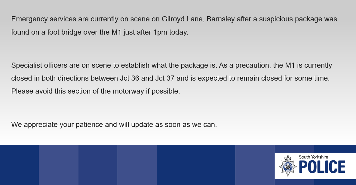 syptweet's tweet photo. The #M1 is closed in both directions between J36 and J37 after a suspicious package was found close to the road earlier today.

Full update below and we'll share more as soon as we can. Thanks so much for your patience. https://t.co/fz5oqyCrM4