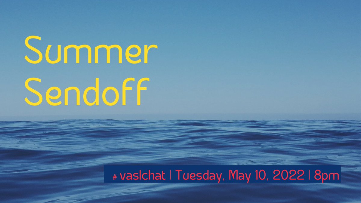 Welcome to our last #vaslchat of the year -- Summer Sendoff! We're glad you're here.