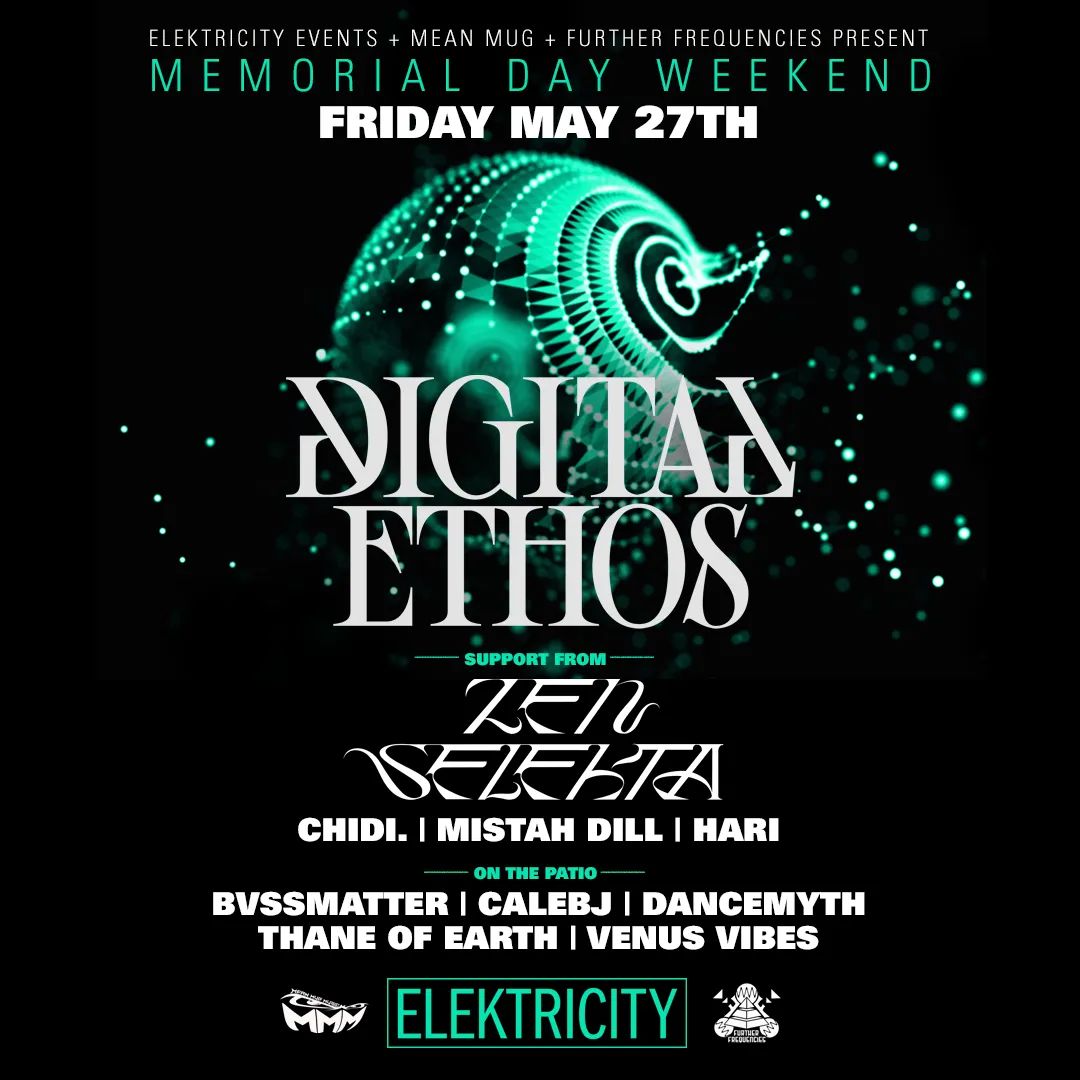 DIGITAL ETHOS &amp; Zen Selekta at ELEKTRICITY on May 27 for a FREE w/ RSVP before 11! Mean Mug Music crew Chidi. + Mistah Dill + HARI throwing down inside and Venus Vibes + Thane of Earth + Dancemyth + CalebJ + Bvssmatter on the patio. 

Free w/ RSVP - bit.ly/ethos527