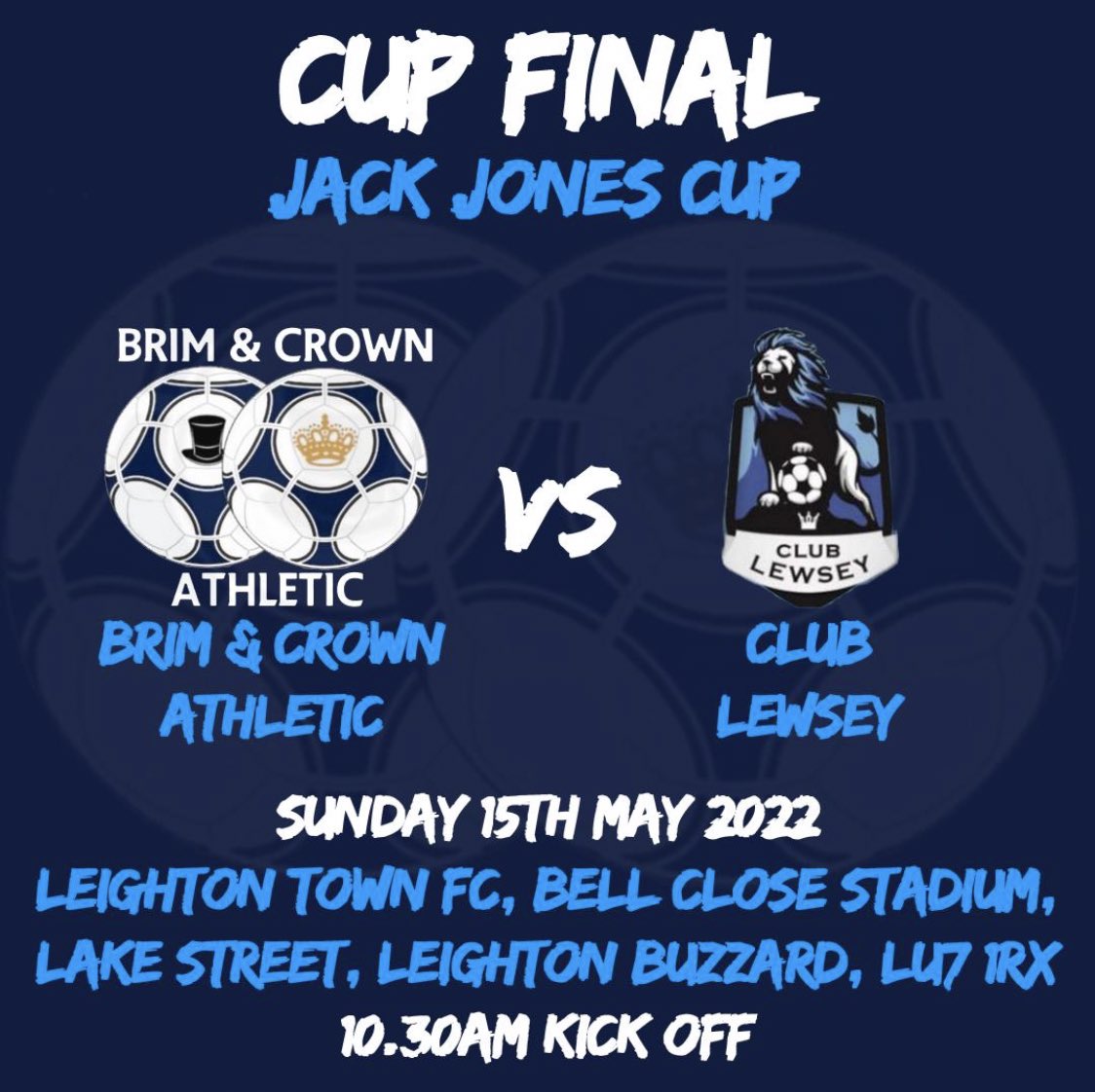 SUNDAY|

The <a href="/LeagueLeighton/">Leighton District Sunday League</a> League Cup Final against <a href="/ClubLewsey/">Club Lewsey FC</a>.