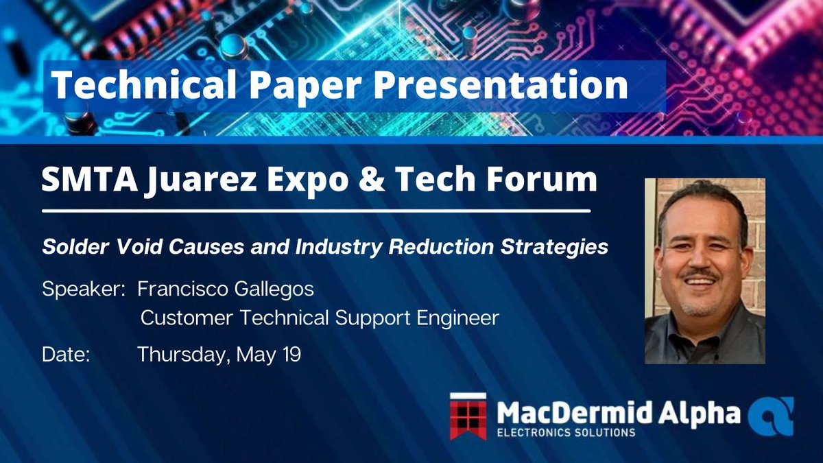 MacDermidAlpha's tweet photo. Visit us on Thursday, May 19 for the @SMTAorg Juarez Technical Forum. Francisco Gallegos will present on causes of voids in solder joints, the impact of different materials, ideas for prevention, and more. Learn more: https://t.co/xDMmaINIup #alphaassembly #kester #lowvoiding https://t.co/lagdkGoW6z