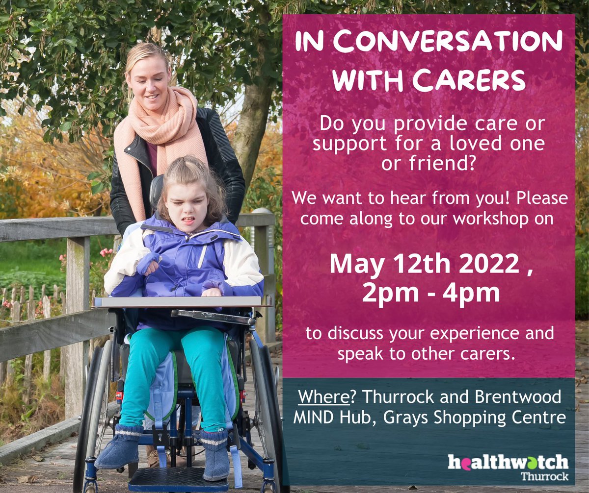 Do you provide care or support for a loved one or friend? Healthwatch Thurrock want to hear from you! Come along to one of their workshops: 12th May 2022, 2pm - 4pm 19th May 2022, 2pm - 4pm Taking place at Thurrock & Brentwood Mind Hub in Grays Shopping Centre
