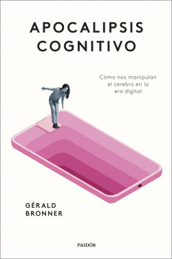 GranadaDeLibro's tweet photo. 'Apocalipsis cognitivo. Cómo nos manipulan el cerebro en la era digital' (editorial Paidós) de Gérald Bronner https://t.co/eUae1JIsag https://t.co/4sLNNnZK6W