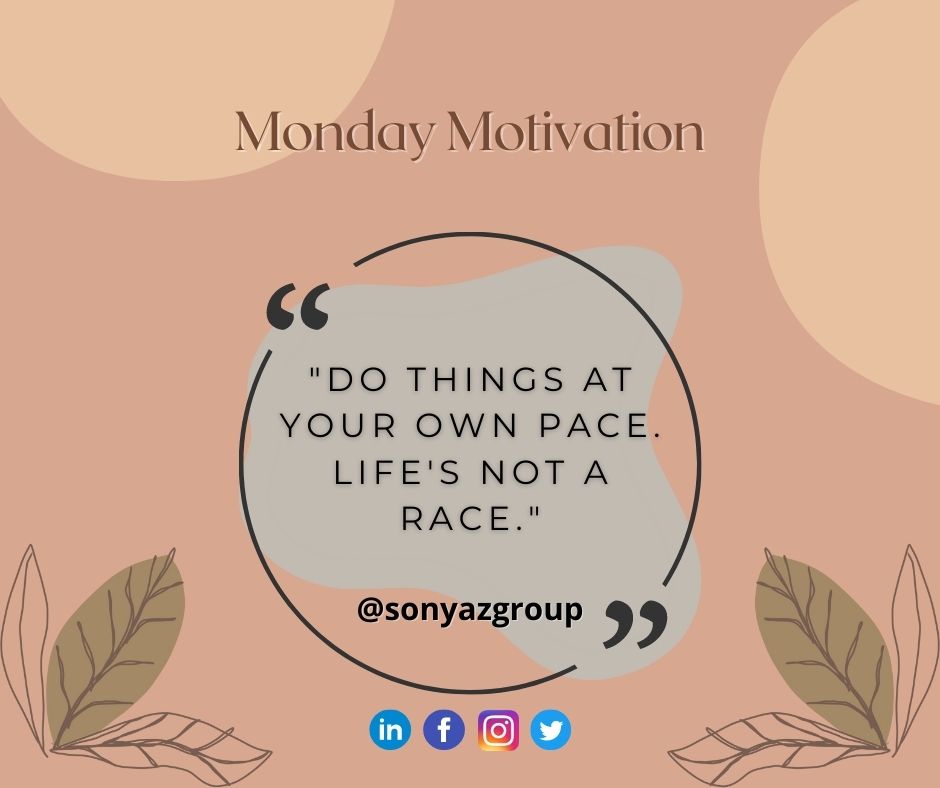 Do things at your own pace. Life's not a race.
.
For new updates follow 👉🏻 @sonyazgroup 👈🏻
.
.
#sonyazgroup #postivethink #premiumwhisky #mondaythoughts #mondayevening #MondayMotivational #mondayvibes