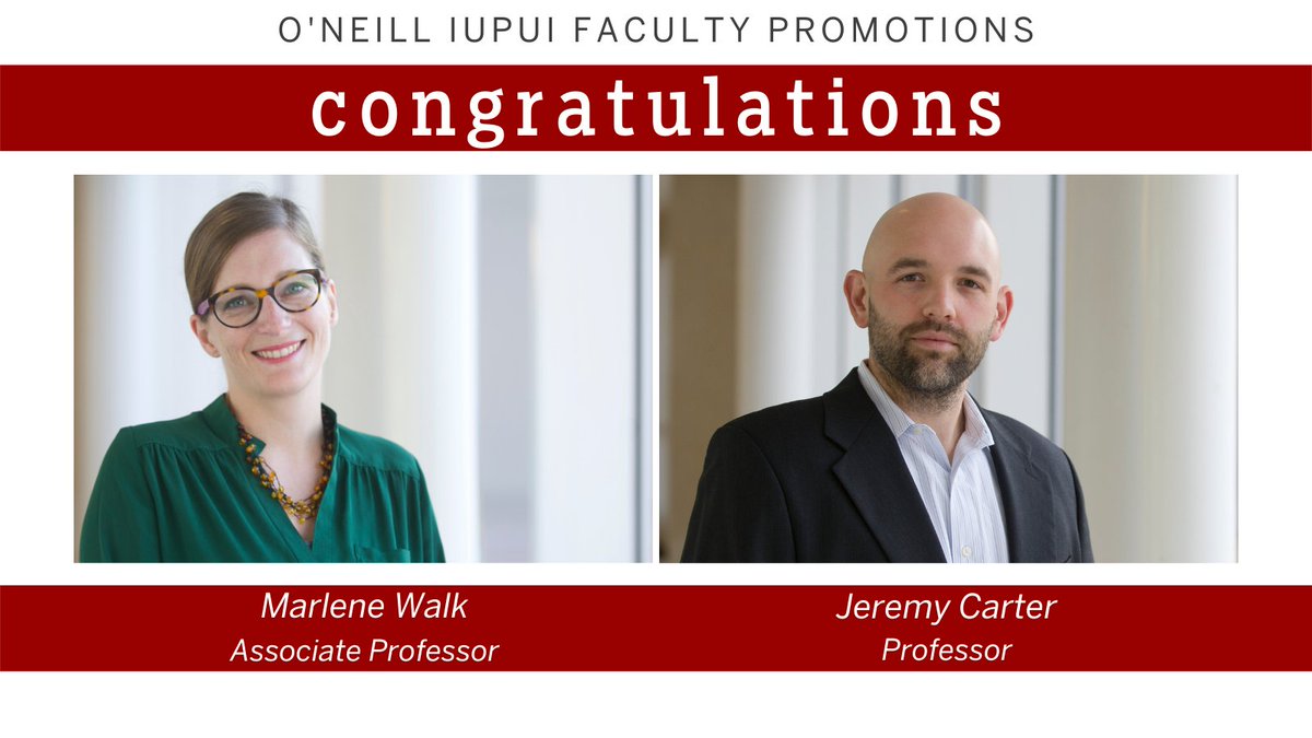 Congrats to two members of our O'Neill faculty, @marlene_walk and Jeremy Carter! On July 1, Dr. Walk will be promoted to associate professor and Dr. Carter will become be promoted to professor. Dr. Carter also serves as O'Neill IUPUI's interim executive associate dean.