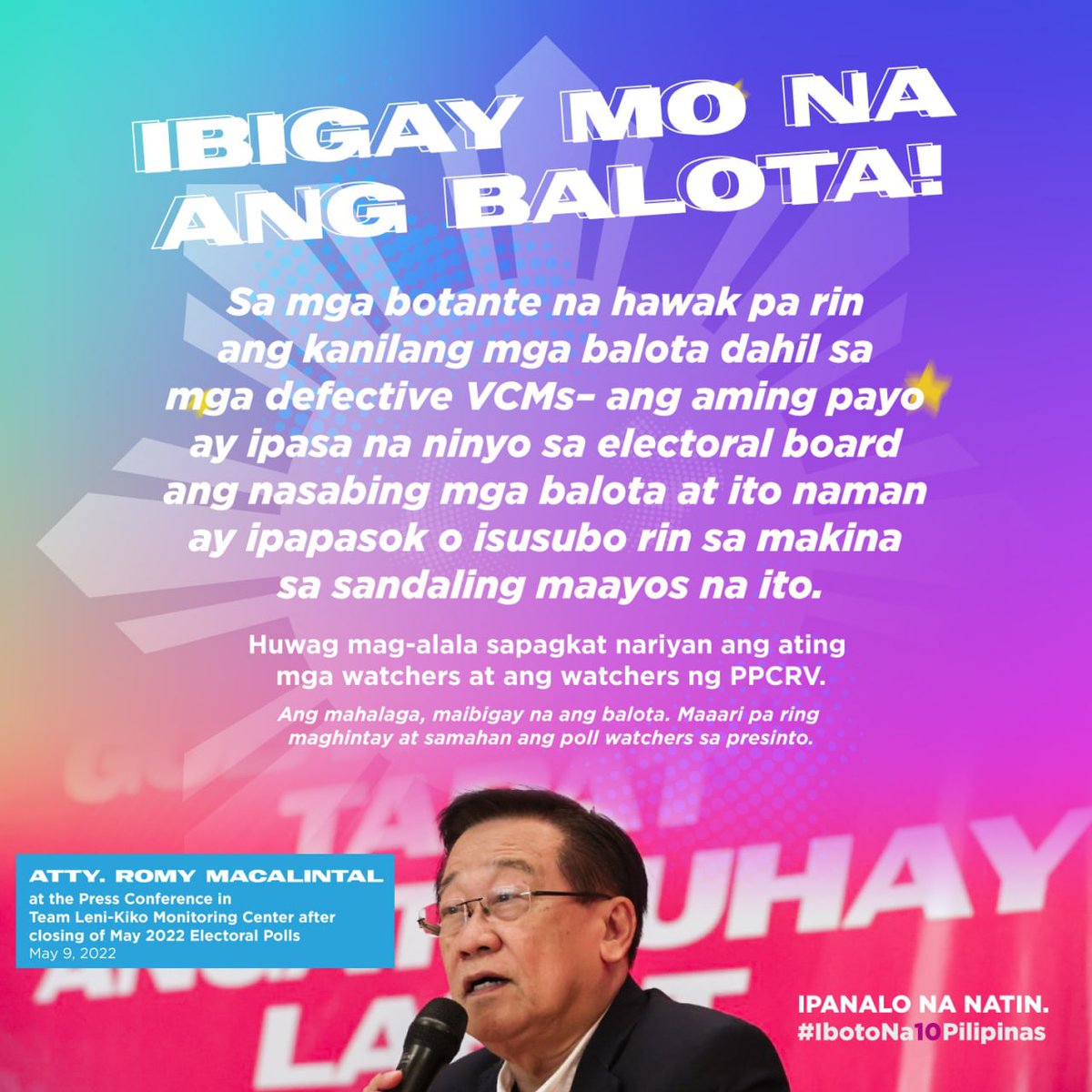 IBIGAY MO NA ANG BALOTA!

Mahalaga na maipasa ang inyong mga balota.

'Wag mabahala at nariyan ang mga watchers natin at ng PPCRV. Maaari pa ring maghintay at samahan ang mga poll watchers sa presinto.