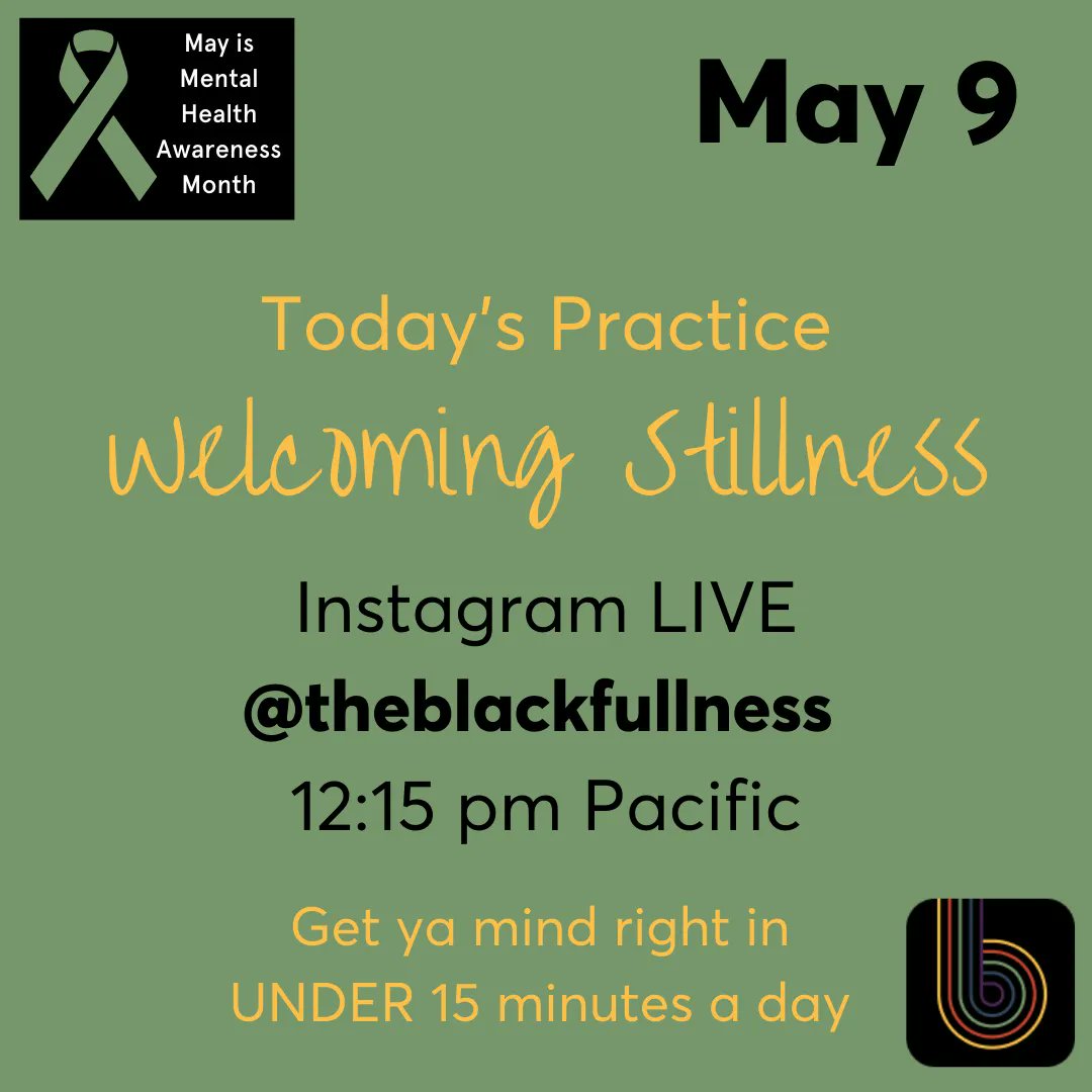 Today's Practice: Welcoming Stillness
Join us every day of May at 12:15 pm Pacific to get your mind right in under 15 minutes. 

#blackmentalhealth #blackfullness #getyamindright
