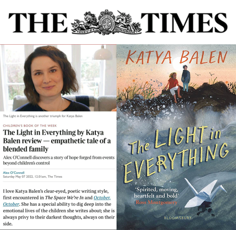 KidsBloomsbury's tweet photo. Absolutely thrilled that #TheLightInEverything was selected as the @thetimes' Children's book of the Week this weekend! And WOW what a stunning review from @aoconnell for @katyabalen's unforgettable new novel! 🤩 https://t.co/JwU1b4Y192