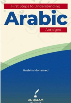 Kitaabun's tweet photo. First Steps to Understanding Arabic (Abridged)
By Hashim Mohamed
Paperback 176 Pages
ISBN: 9780957653450
Al-Qalam Institute
https://t.co/4hWDM8mZHo

#kitaabun #learnarabic #quotes #islamicbook #bookstagram #Review #BookReview 
@Qalam_Leicester https://t.co/8vB7aePebM