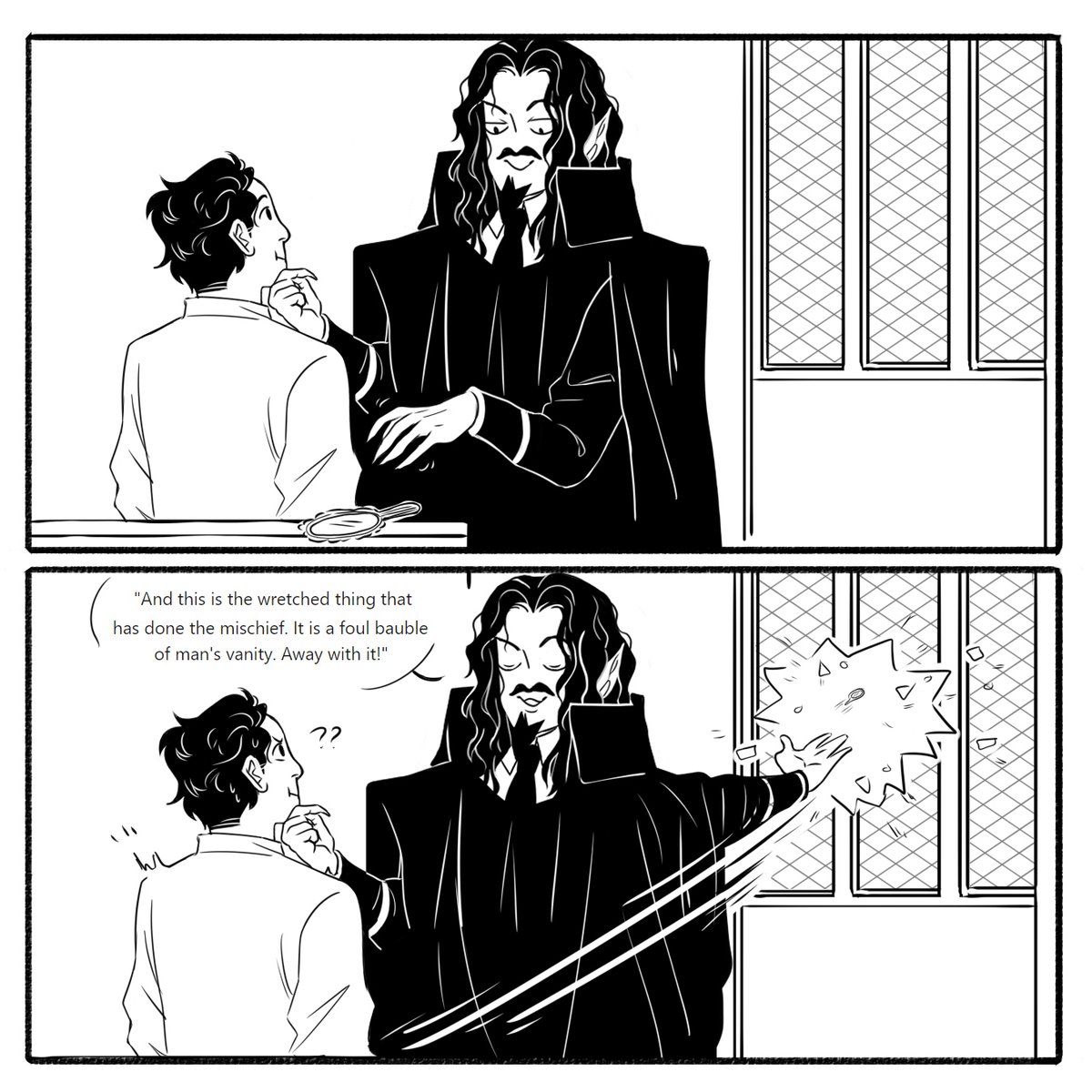 Dracula calmly reaches for the mirror, still holding Jonathan's chin. He then chucks the mirror out of a window, shattering the glass. With the same calm expression, Dracula states," And this is the wretched thing that has done the mischief. It is a foul bauble of man's vanity. Away with it!" 