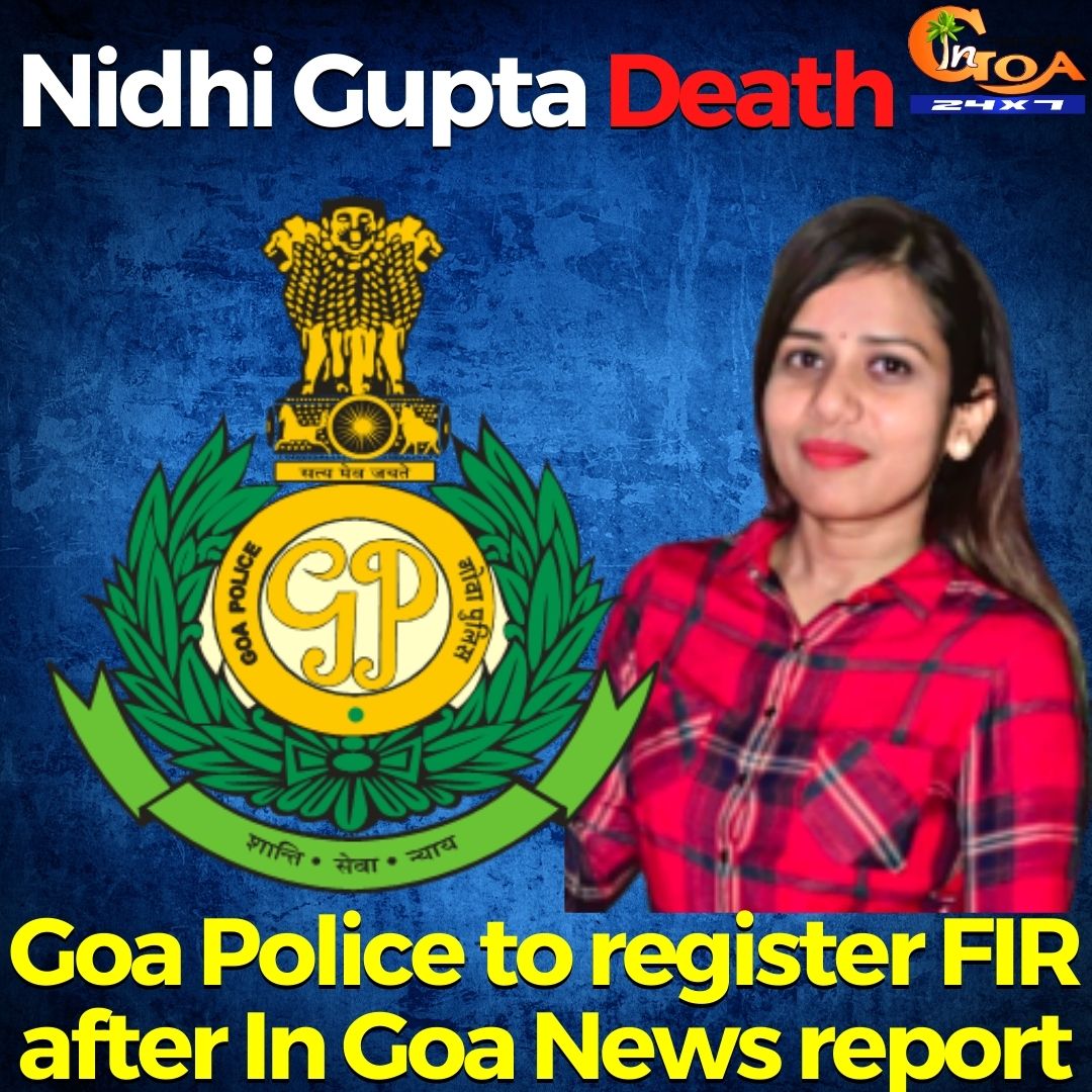 InGoa24x7's tweet photo. #JusticeForNidhi | Finally Goa Police to register FIR after In Goa News report. Nidhi was mysteriously found dead while holidaying with her husband in Goa
WATCH: 

#Goa #GoaNews #NhidhiGupta #Justice @spnorthgoa @DGP_Goa @lostboygarg https://t.co/1bysrR7W6y