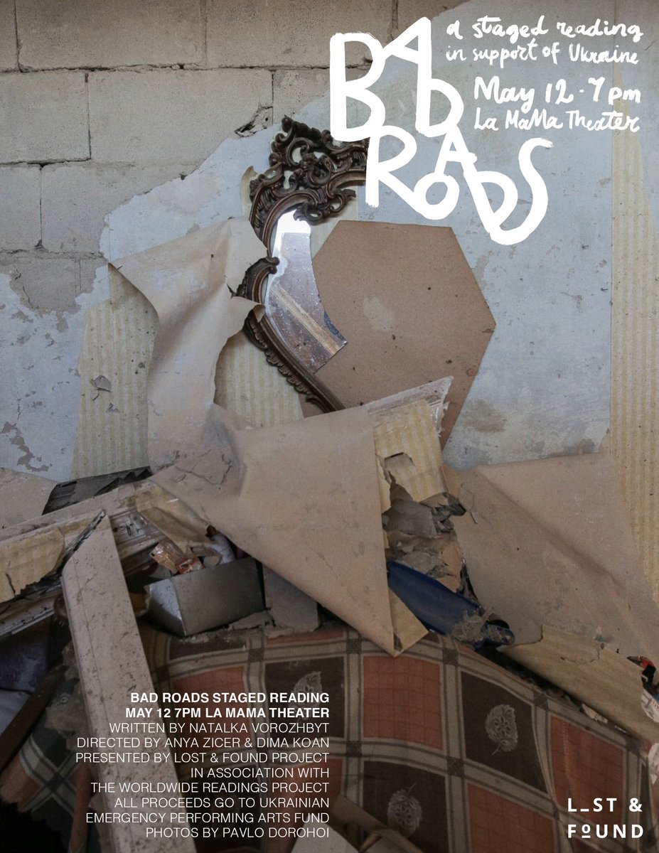 LnFproject's tweet photo. BAD ROADS a staged reading in support of Ukraine will take place at @LaMaMaETC May 12 / 7:00pm written by the acclaimed Ukrainian playwright Natalka Vorozhbyt. All proceed go to the Emergency performing arts fund   @collinshughes @HernandezJavier @nytimesarts https://t.co/RkzUAN3jqm