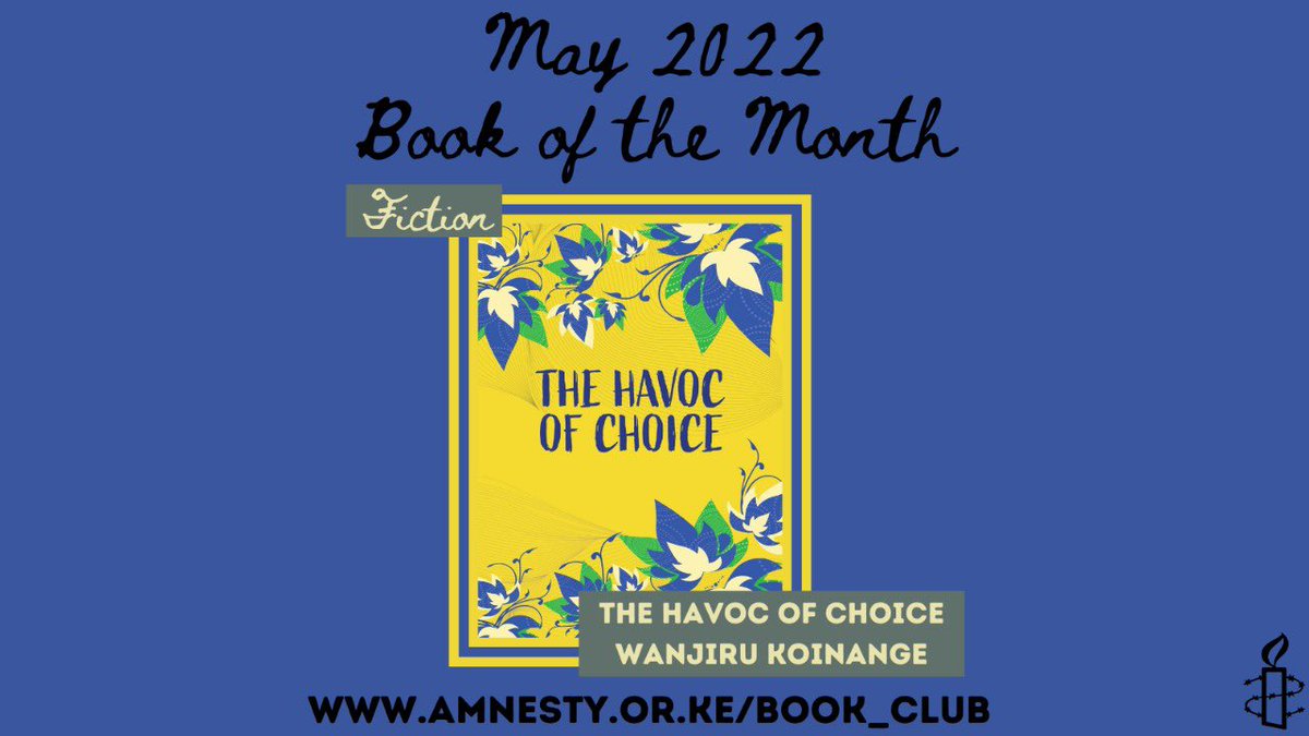 AmnestyKenya's tweet photo. There are 92 days to the 2022 general elections. As we #ChambuaUongozi we thought it would be best to revisit an old #AmnestyBookClubKE favourite for  May and read The Havoc of Choice by @ShiroKoinange. Join the coolest human rights book club today👇🏿
https://t.co/XW1avlBfNO https://t.co/Qy5h4xsqCo