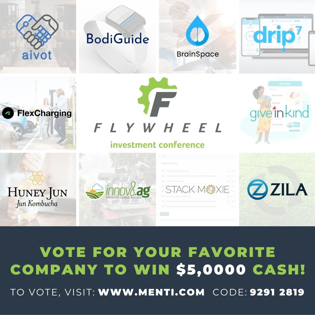 Who is your favorite Flywheel Finalist? Let us know with a vote! The finalist with the most votes will take home the $5,000 Audience Favorite cash prize! Use code 9291 2819 to vote for your favorite today at: menti.com/63yzoyf4wo