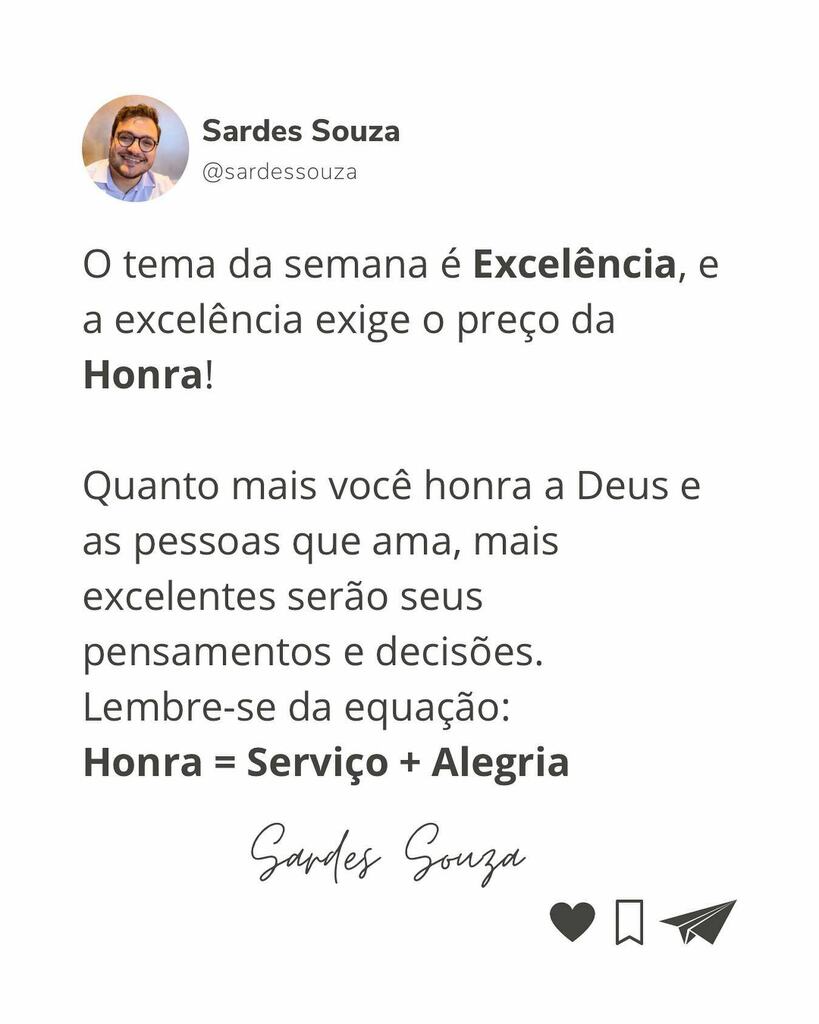 SilvaSardes's tweet photo. Honra = Serviço + Alegria. E esse é o preço da excelência. 

Pense, Sinta e Viva de maneira excelente! 

Sirva as pessoas com alegria, verdade e honra! https://t.co/aytARd85P4 https://t.co/1GU14dRl3x