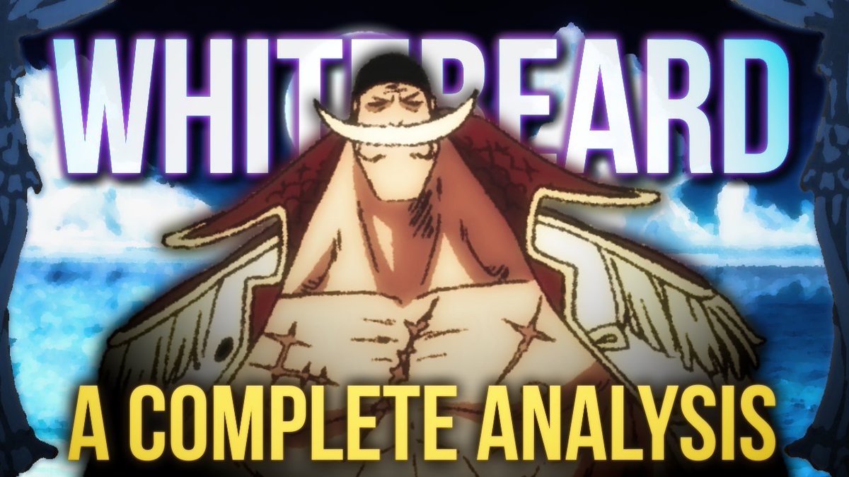 After a lot of hard work, I present...
WHITEBEARD - A COMPLETE ANALYSIS

#ONEPIECE