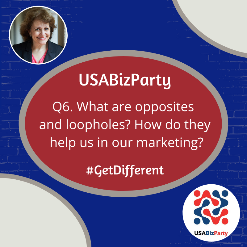 USABizparty's tweet photo. Q6. What are opposites and loopholes? How do they help us in our marketing?
#USABizParty
#GetDifferent https://t.co/nk5z8qbQHV