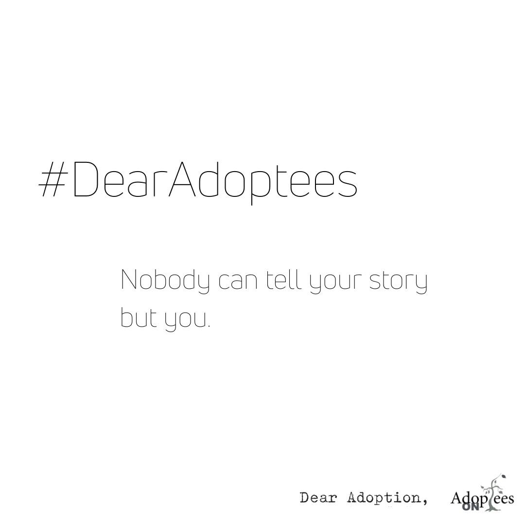 adopteeson's tweet photo. Dear Adoptees, 

Nobody can tell your story but you.

@dearadoption

#DearAdoption
#DearAdoptees
#AdopteesOnPodcast
#AdopteesOn
#AdopteeVoices
#Adoption https://t.co/QSDo8eAMus
