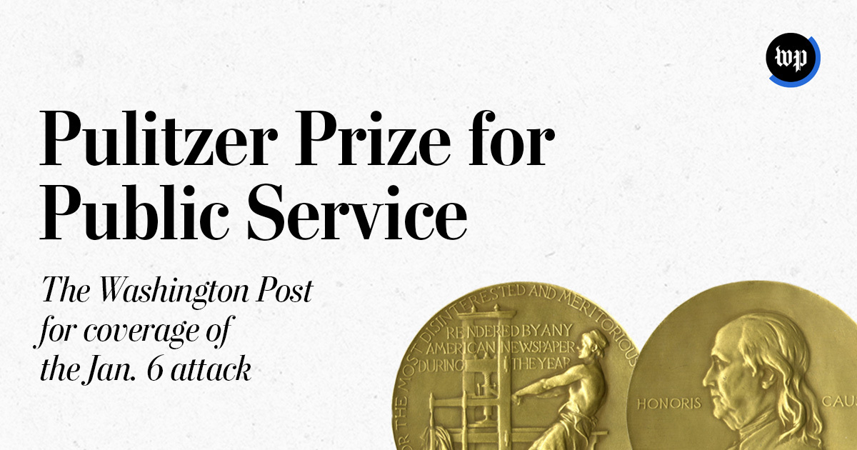 The Pulitzer Prize for Public Service goes to The Washington Post for coverage of the Jan. 6 Attack