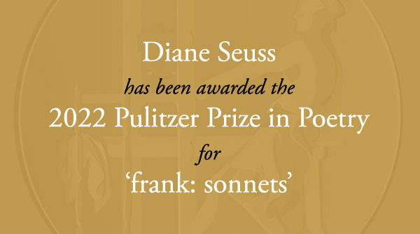 Diane Seuss has received the 2022 Pulitzer Prize in Poetry for "frank: sonnets" (Graywolf Press).