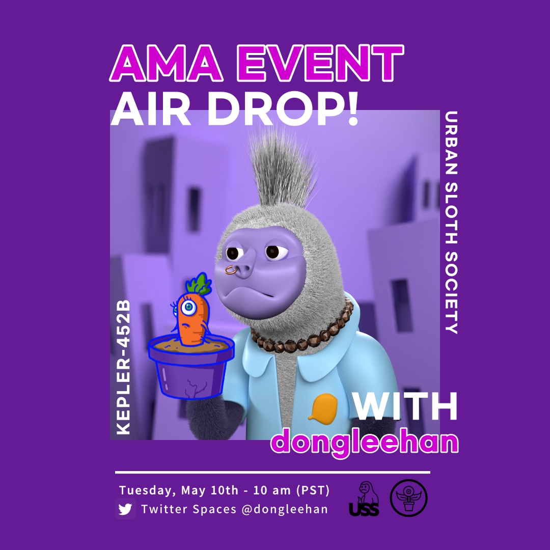 🎙️AMA 안내📡

안녕하세요! 🦥Urban Sloth Society팀입니다!
@Kepler_NFT 와 함께 해외 타겟 AMA를 진행합니다!
동이 작가님의 주최/통역으로 진행되며 청취자 대상으로 🎁 NFT  추첨도 예정되어 있으니 많은 참여 부탁드려요😊

⏲️5월11일 02:00AM (KST)
📢트위터 스페이스 <a href="/dongleehan/">donglee</a>
