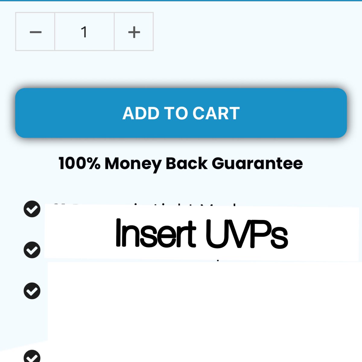 3 things in one pics:1. Shadow around add to cart2. 100% money back guarantee under ATC3. UVPs under guaranteeBonus: if you have a good trustpilot rating, add that under guarantee.