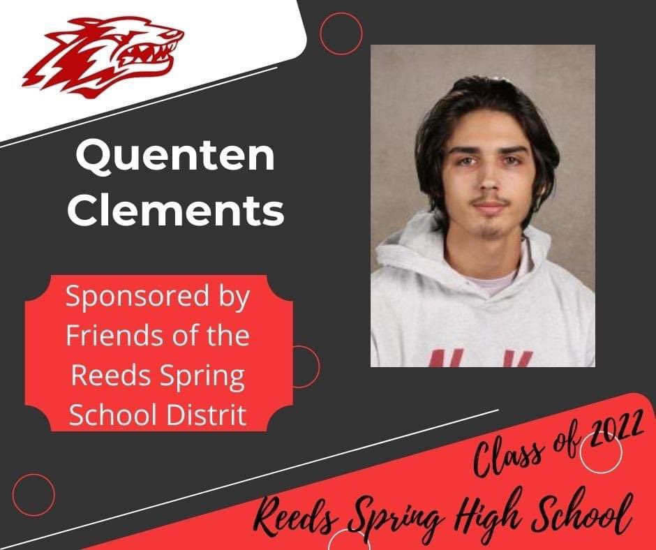 Tonight we feature Senior Quenten Clements.  Quenten is sponsored by Friends of the Reeds Spring School District.