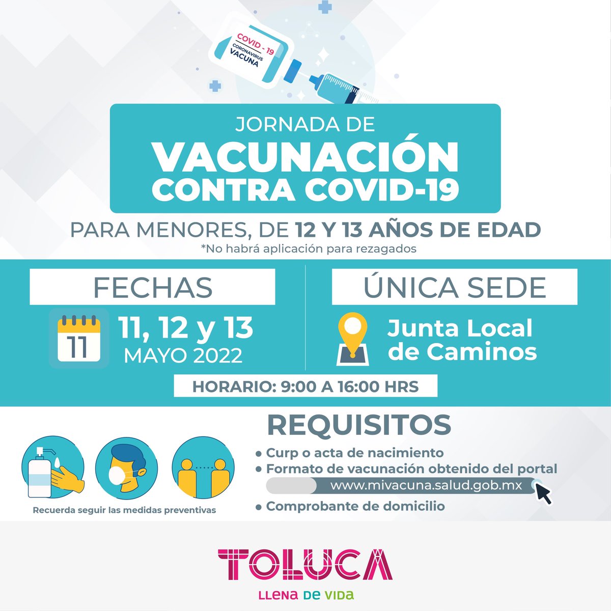Este miércoles 11 de mayo iniciamos la jornada de vacunación de la 1ª dosis contra COVID-19 para niñas y niños de 12 y 13 años, contaremos como única sede la Junta Local de Caminos. Asiste antes del 13 de mayo con todos los requisitos que se solicitan. #TolucaSeCuida 💉
