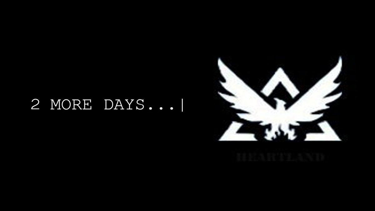 HeartDivision's tweet image. 2  M O R E  D A Y S . . . | #heartland #thedivision #schoolproject #notofficial